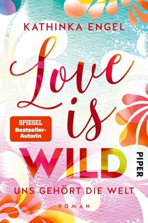 Bild des Verkufers fr Love is Wild - Uns gehrt die Welt : Roman | Liebesroman zum Verkauf von Smartbuy