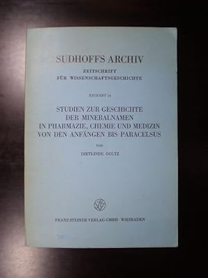 Studien zur Geschichte der Mineralnamen in Pharmazie, Chemie und Medizin von den Anfängen bis Par...