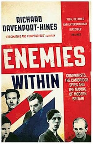 Bild des Verkufers fr Enemies Within : Communists, the Cambridge Spies and the Making of Modern Britain zum Verkauf von Smartbuy