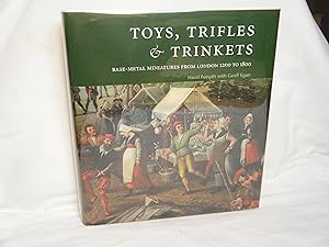 Image du vendeur pour Toys, Trifles and Trinkets Base Metal Minatures from London's River Foreshore 1150-1800 mis en vente par curtis paul books, inc.