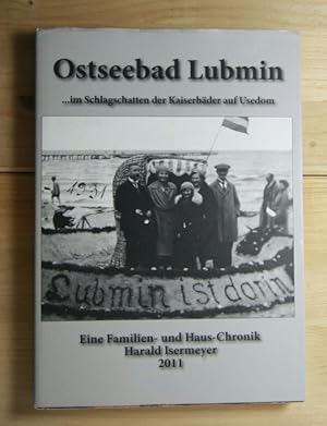 Ostseebad Lubmin . im Schlagschatten der Kaiserbäder auf Usedom. Ostseebad Lubmin. Eine Familien-...