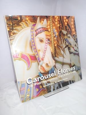 Carousel Horses: A Photographic Celebration