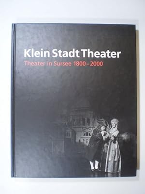 Bild des Verkufers fr Klein Stadt Theater. Theater in Sursee 1800-2000 zum Verkauf von Buchfink Das fahrende Antiquariat