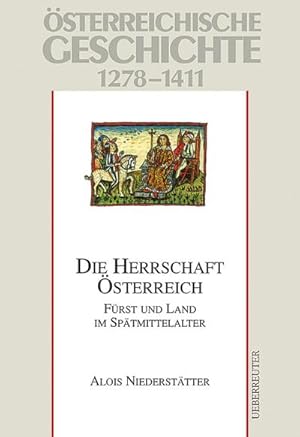 Bild des Verkufers fr sterreichische Geschichte: Die Herrschaft sterreich 1278-1411 : Frst und Land im Sptmittelalter zum Verkauf von Smartbuy