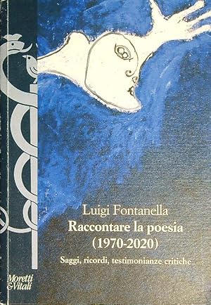 Immagine del venditore per Raccontare la poesia (1970 - 2020). saggi, ricordi, testimonianze critiche venduto da Miliardi di Parole