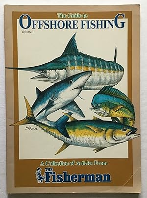 Image du vendeur pour The Guide to Offshore Fishing. Volume I. A Collection of Articles From The Fisherman. mis en vente par Monkey House Books