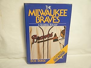 Immagine del venditore per Milwaukee Braves A Baseball Eulogy venduto da curtis paul books, inc.