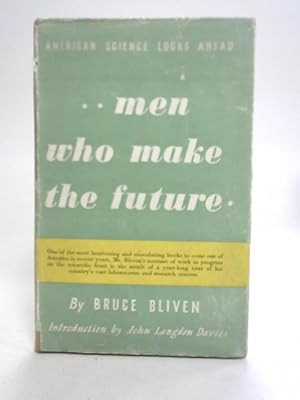 Bild des Verkufers fr Men Who Make the Future zum Verkauf von World of Rare Books