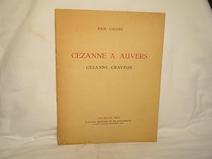 Image du vendeur pour Cezanne a Auvers. Cezanne Graveur mis en vente par curtis paul books, inc.
