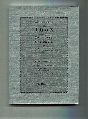 Seller image for Mettallum Martis : or, Iron made with Pit-coale, Sea-cole, &c. And with the same Fuell to Melt and Fine Imperfect Mettals, and Refine perfect Mettals. with Industrial Biography. Iron Workers and Tool Makers. [Metallurgical Reprint Series]. for sale by Tyger Press PBFA