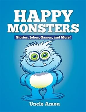 Seller image for Happy Monsters : Stories, Jokes, Games, and More! for sale by GreatBookPrices