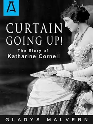 Seller image for Curtain Going Up! : The Story of Katharine Cornell for sale by GreatBookPrices