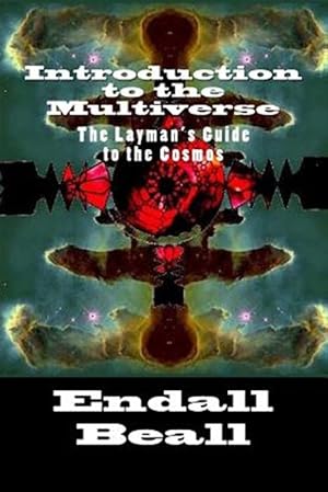 Seller image for Introduction to the Multiverse : The Layman's Guide to the Comos for sale by GreatBookPrices