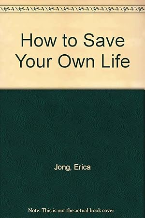 Imagen del vendedor de How to Save Your Own Life a la venta por Redux Books