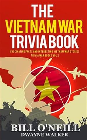 Seller image for Vietnam War Trivia Book : Fascinating Facts and Interesting Vietnam War Stories for sale by GreatBookPrices