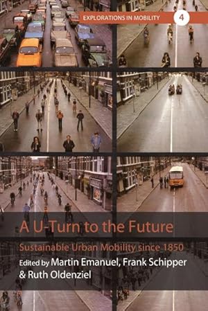 Seller image for A U-Turn to the Future : Sustainable Urban Mobility since 1850 for sale by AHA-BUCH GmbH