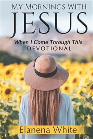 Seller image for My Mornings With Jesus: When I Come Through This for sale by GreatBookPrices