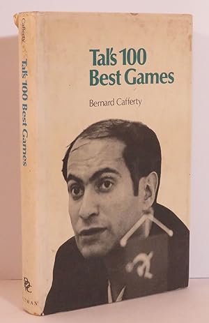 Tal's 100 Best Games 1961-1973