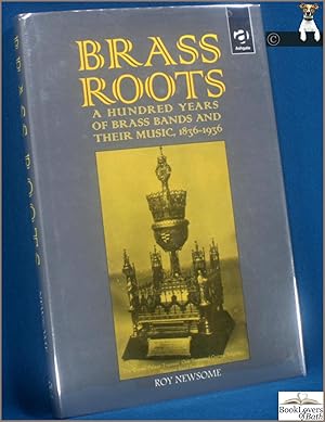 Brass Roots: A Hundred Years of Brass Bands and Their Music (1836-1936)