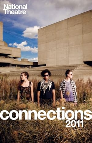 Imagen del vendedor de National Theatre Connections 2011 : Plays for Young People; Bassett, The Beauty Manifesto, Children of Killers, Cloud Busting, Frank & Ferdinand, Gap, Gargantua, Shooting Truth, Those Legs, Too Fast a la venta por GreatBookPrices