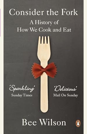 Bild des Verkufers fr Consider the Fork : A History of How We Cook and Eat zum Verkauf von Smartbuy