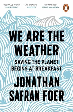 Bild des Verkufers fr We are the Weather : Saving the Planet Begins at Breakfast zum Verkauf von Smartbuy