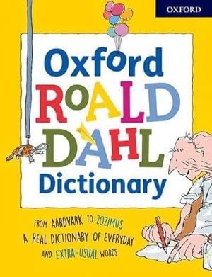 Bild des Verkufers fr Oxford Roald Dahl Dictionary : From aardvark to zozimus, a real dictionary of everyday and extra-usual words zum Verkauf von Smartbuy