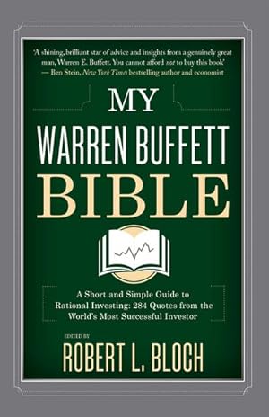 Immagine del venditore per My Warren Buffett Bible : A Short and Simple Guide to Rational Investing: 284 Quotes from the World's Most Successful Investor venduto da Smartbuy