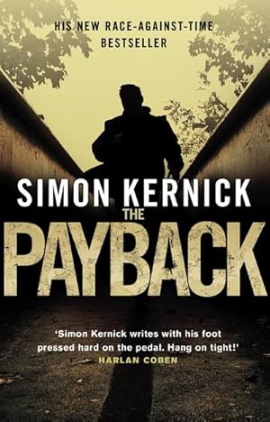 Bild des Verkufers fr The Payback : (Dennis Milne: book 3): a punchy, race-against-time thriller from bestselling author Simon Kernick zum Verkauf von Smartbuy