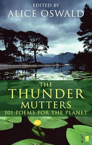 Immagine del venditore per The Thunder Mutters : 101 Poems for the Planet venduto da Smartbuy