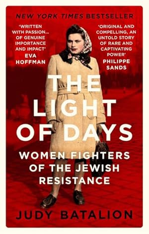 Bild des Verkufers fr The Light of Days : Women Fighters of the Jewish Resistance ? A New York Times Bestseller zum Verkauf von Smartbuy