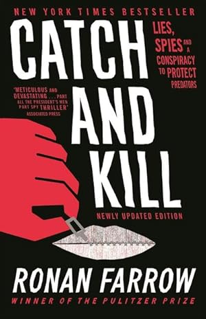 Bild des Verkufers fr Catch and Kill : Lies, Spies and a Conspiracy to Protect Predators zum Verkauf von Smartbuy