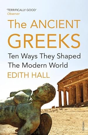Bild des Verkufers fr The Ancient Greeks : Ten Ways They Shaped the Modern World zum Verkauf von Smartbuy