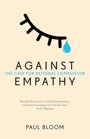 Image du vendeur pour Against Empathy : The Case for Rational Compassion mis en vente par Smartbuy