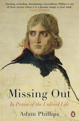 Image du vendeur pour Missing Out : In Praise of the Unlived Life mis en vente par Smartbuy