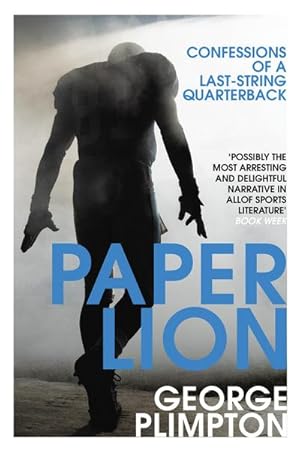 Imagen del vendedor de Paper Lion : Confessions of a last-string quarterback a la venta por Smartbuy