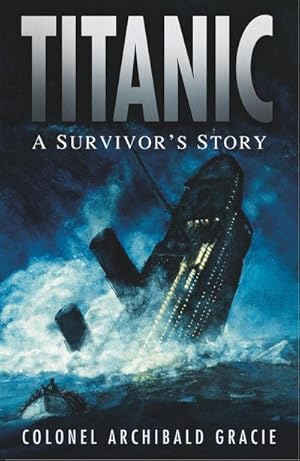 Bild des Verkufers fr Titanic: A Survivor's Story : A Survivor's Story zum Verkauf von Smartbuy