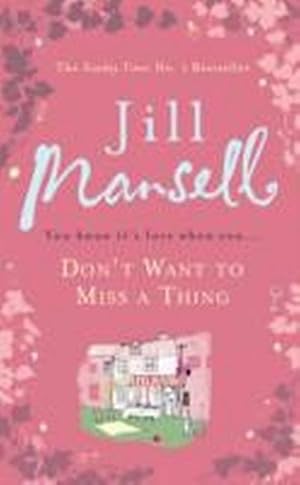 Seller image for Don't Want To Miss A Thing : A warm and witty romance with many twists along the way for sale by Smartbuy