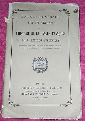 Imagen del vendedor de NOTIONS GENERALES SUR LES ORIGINES ET SUR L'HISTOIRE DE LA LANGUE FRANCAISE a la venta por LE BOUQUINISTE