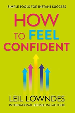 Bild des Verkufers fr How to Feel Confident : Simple Tools for Instant Success zum Verkauf von Smartbuy