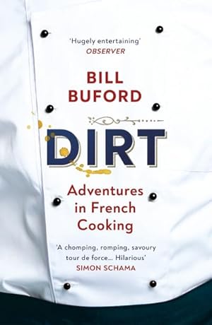 Imagen del vendedor de Dirt : Adventures in French Cooking from the bestselling author of Heat a la venta por Smartbuy