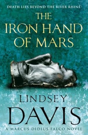 Seller image for The Iron Hand Of Mars : a compelling and captivating historical mystery set in Roman Britain from bestselling author Lindsey Davis for sale by Smartbuy