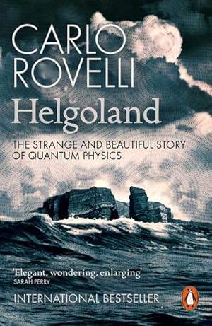 Bild des Verkufers fr Helgoland : The Strange and Beautiful Story of Quantum Physics zum Verkauf von Smartbuy