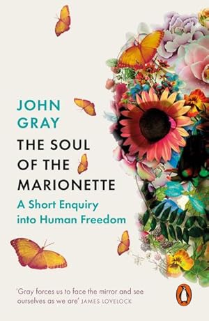 Seller image for The Soul of the Marionette : A Short Enquiry into Human Freedom for sale by Smartbuy