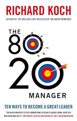 Bild des Verkufers fr The 80/20 Manager : Ten ways to become a great leader zum Verkauf von Smartbuy