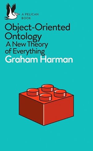 Image du vendeur pour Object-Oriented Ontology : A New Theory of Everything mis en vente par Smartbuy