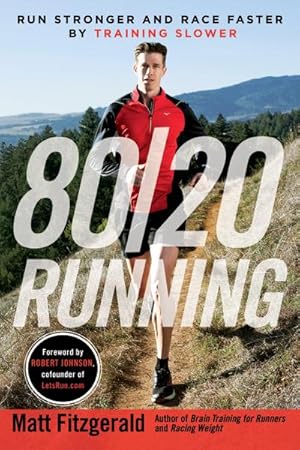 Image du vendeur pour 80/20 Running : Run Stronger and Race Faster by Training Slower mis en vente par Smartbuy