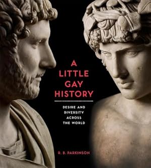 Bild des Verkufers fr A Little Gay History : Desire and Diversity across the World zum Verkauf von Smartbuy