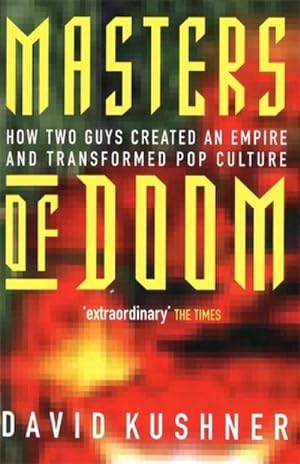 Bild des Verkufers fr Masters Of Doom : How two guys created an empire and transformed pop culture zum Verkauf von Smartbuy
