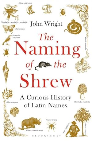 Bild des Verkufers fr The Naming of the Shrew : A Curious History of Latin Names zum Verkauf von Smartbuy